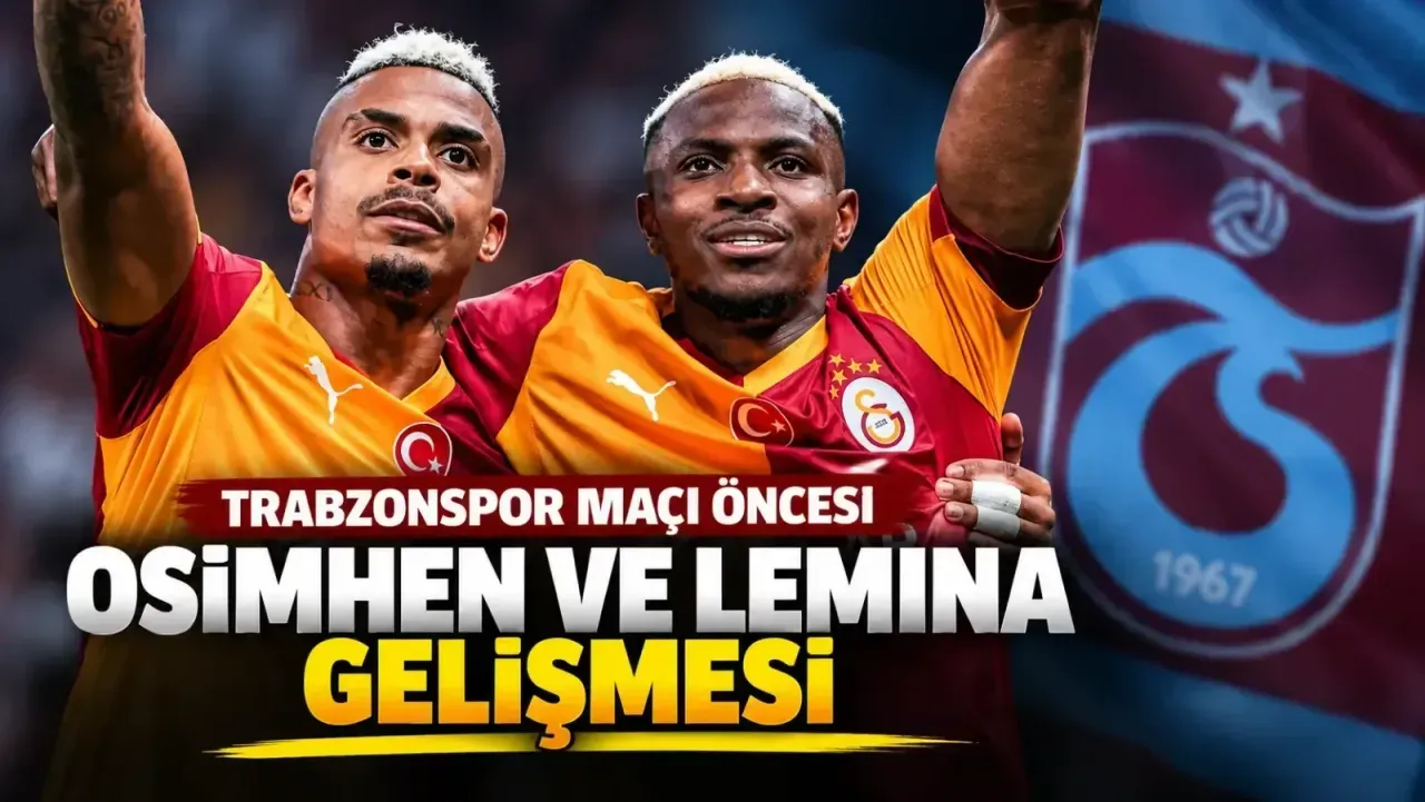 Trabzonspor maçı öncesi Osimhen ve Lemina gelişmesi