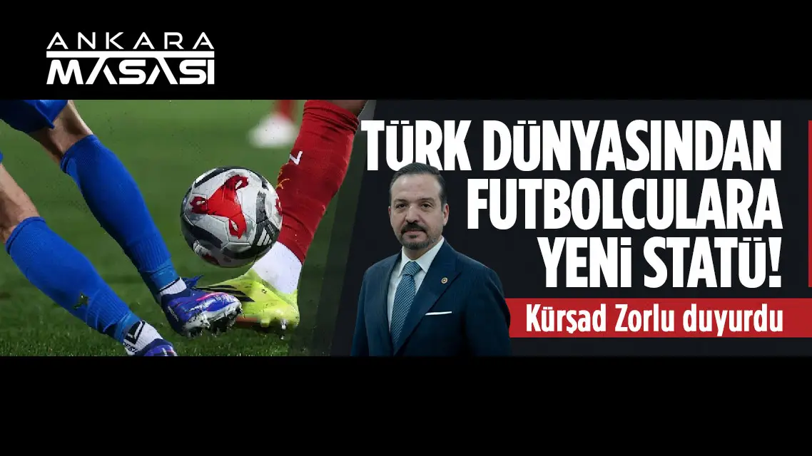 Türk dünyasından gelen futbolcular yabancı statüsünden çıkarılacak mı?