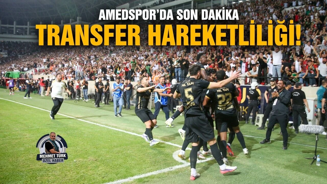 Amedspor’da son dakika transfer hareketliliği