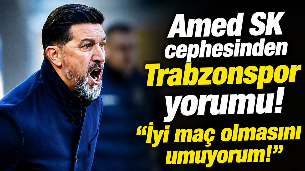 Amed SK cephesinden Trabzonspor yorumu! “İyi maç olmasını umuyorum!”