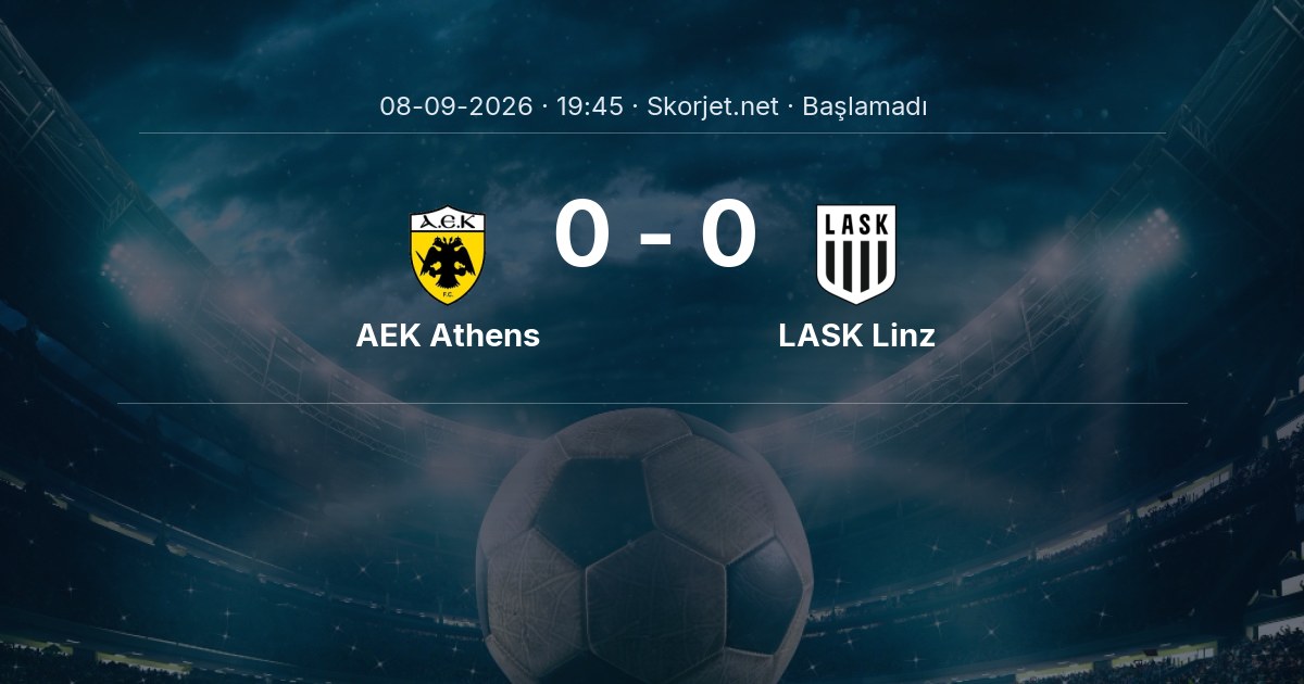 CANLI ANLATIM | AEK Athens - LASK Linz maçı: Kadro, diziliş, istatistik... (Şampiyonlar Ligi)