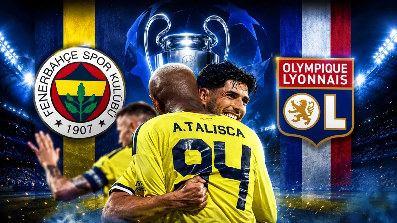 Fenerbahçe - Lyon Maç Kadrosu ve Muhtemel 11’ler