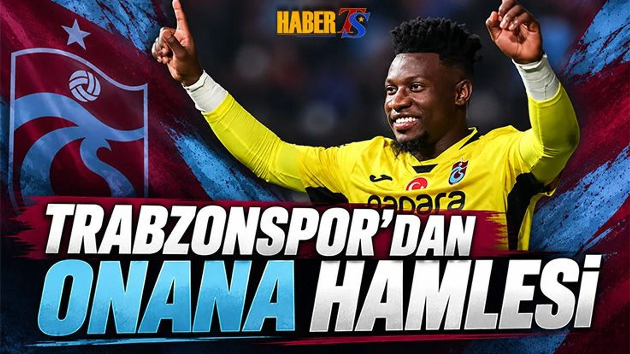 Trabzonspor Onana İçin Harekete Geçti