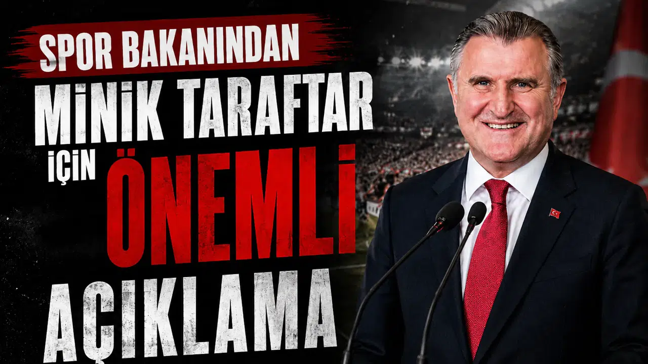 Spor Bakanından, Minik Taraftar İçin Önemli Açıklama!