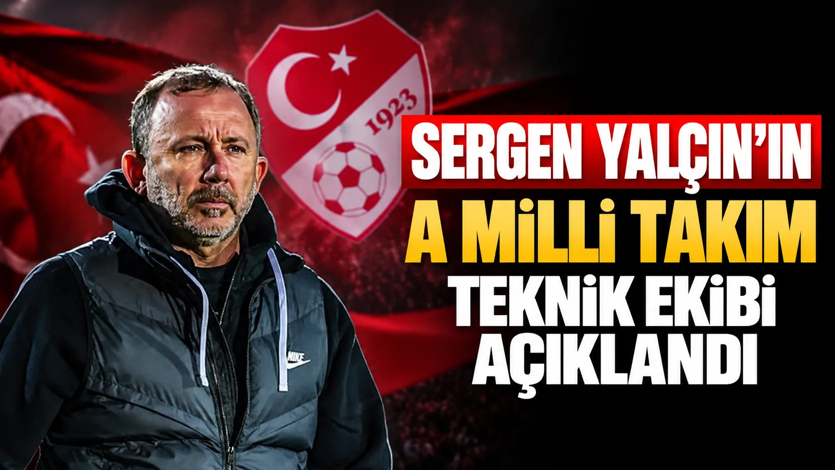Sergen Yalçın’ın A Milli Takım ekibi belli oldu