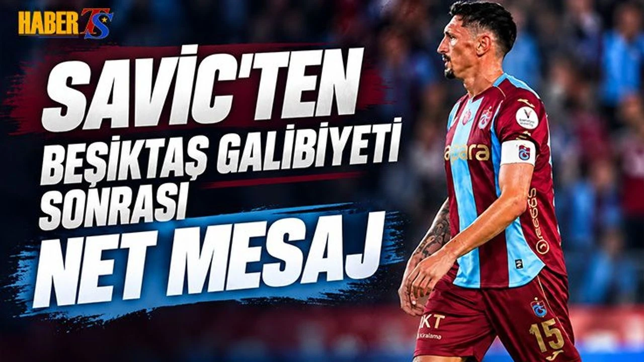 Savic'ten Beşiktaş Galibiyeti Sonrası Mesaj