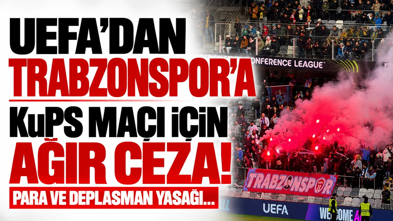 UEFA'dan Trabzonspor'a KuPS maçı için ağır ceza! Para ve deplasman yasağı...