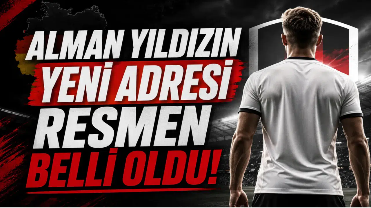 Alman Yıldızın Yeni Adresi Resmen Belli Oldu!