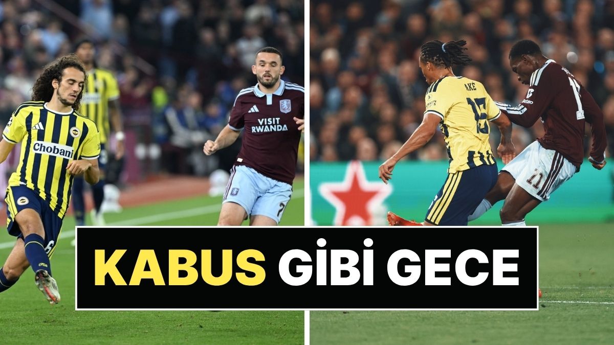 Kabus Gibi Gece: Fenerbahçe Aston Villa'dan 6 Fark Yedi!