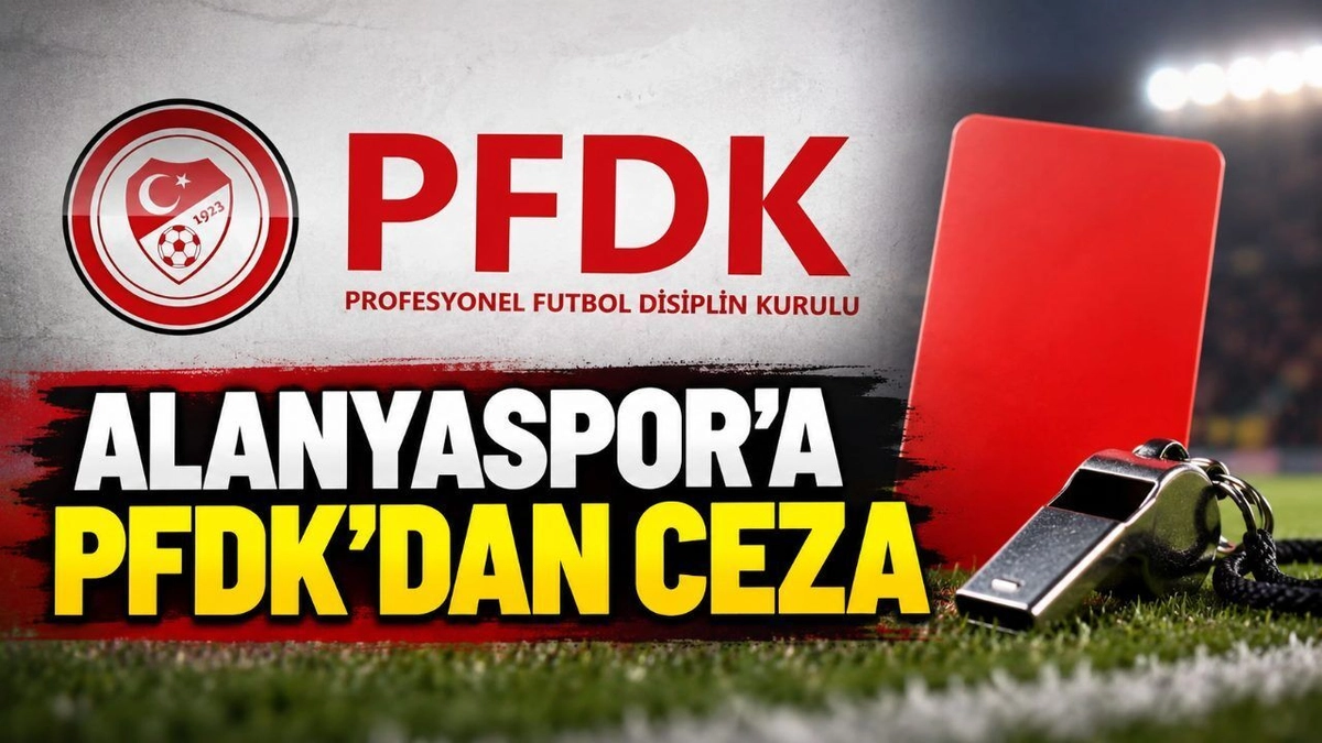 PFDK Süper Lig Kulüplerine ve Görevlilerine Disiplin Cezası Kesti