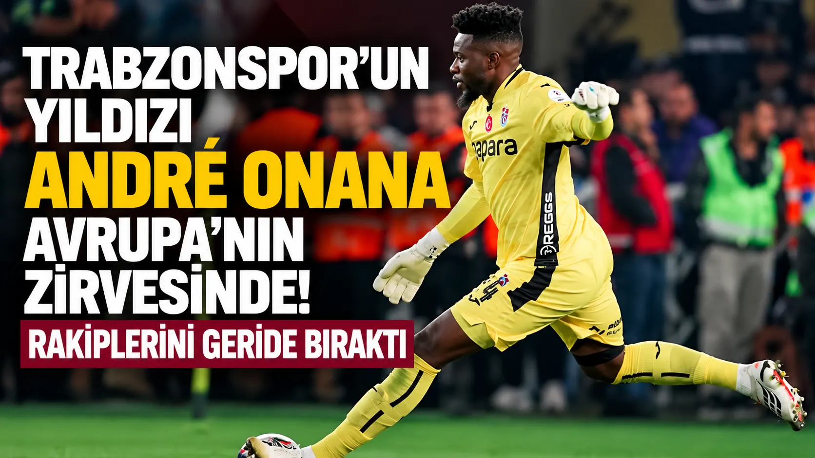 Trabzonspor'un yıldızı André Onana Avrupa'nın zirvesinde! Rakiplerini geride bıraktı