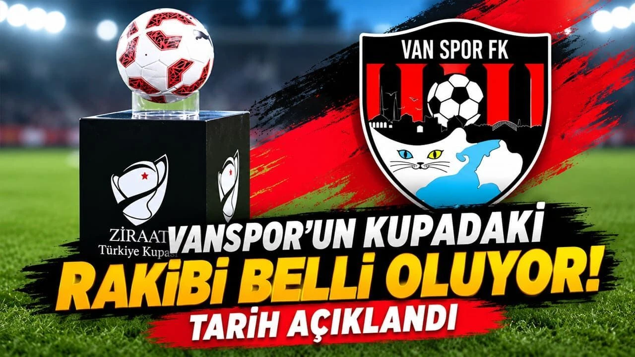 Vanspor’un kupadaki rakibi belli oluyor! Tarih açıklandı