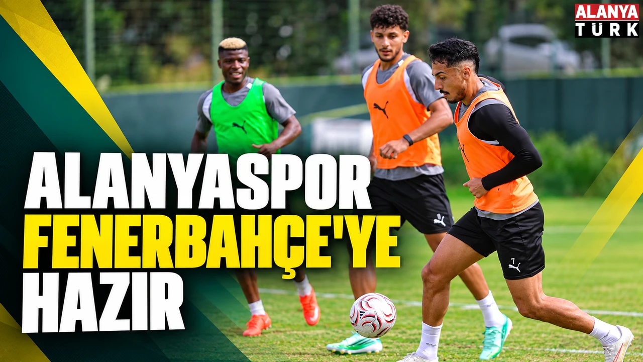 Alanyaspor’da Fenerbahçe Maçı Öncesi Son Prova