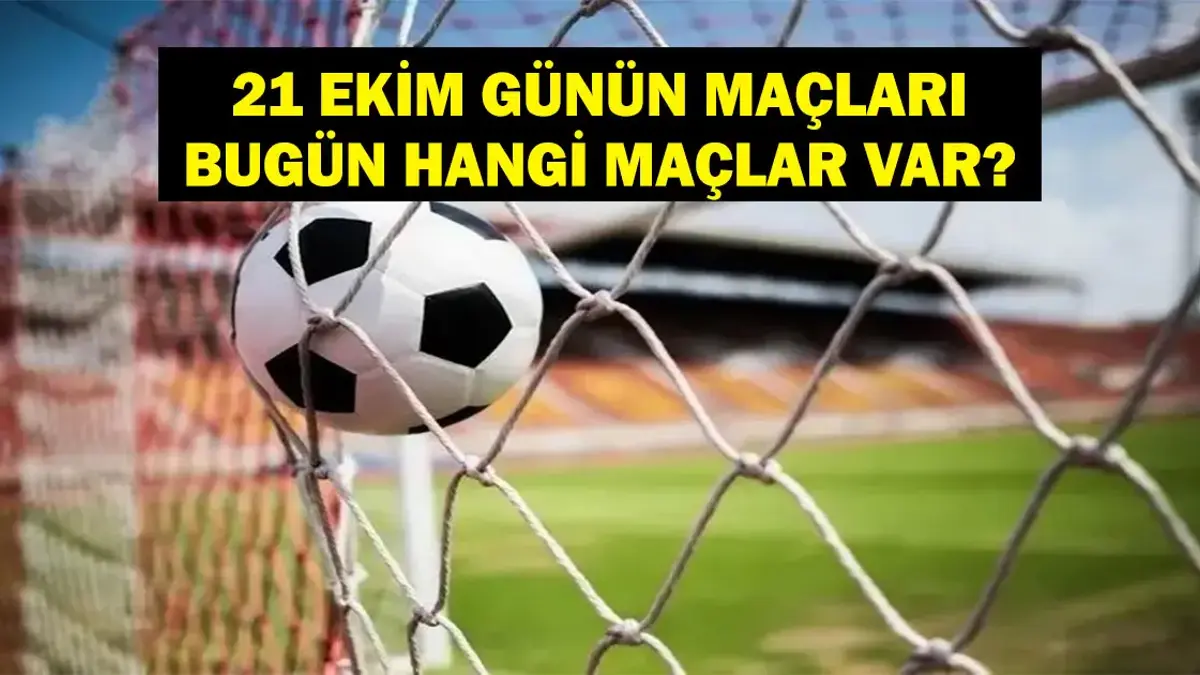 GÜNÜN MAÇLARI 21 EKİM 2026: Bugünkü Maçlar Neler? Lille Galatasaray Maçı Saat Kaçta, Hangi Kanalda? İşte 21 Ekim Çarşamba Günün Maçları