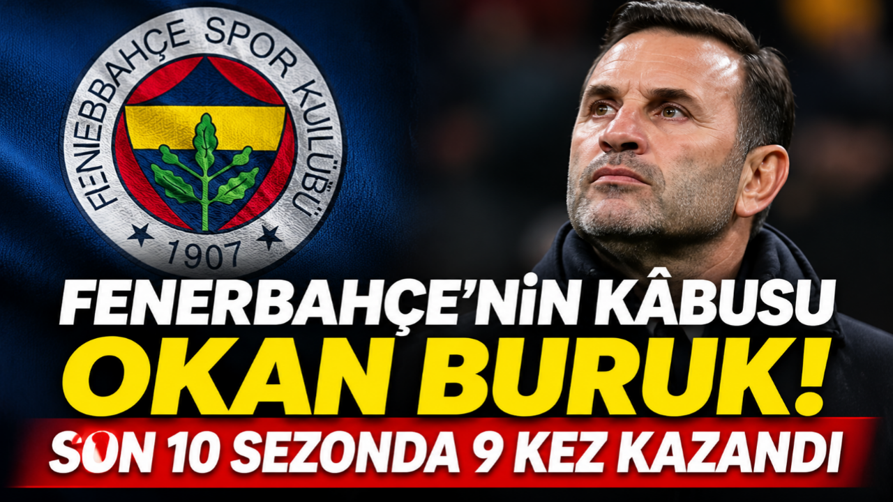 Fenerbahçe’nin Kâbusu Okan Buruk! Son 10 Sezonda 9 Kez Kazandı