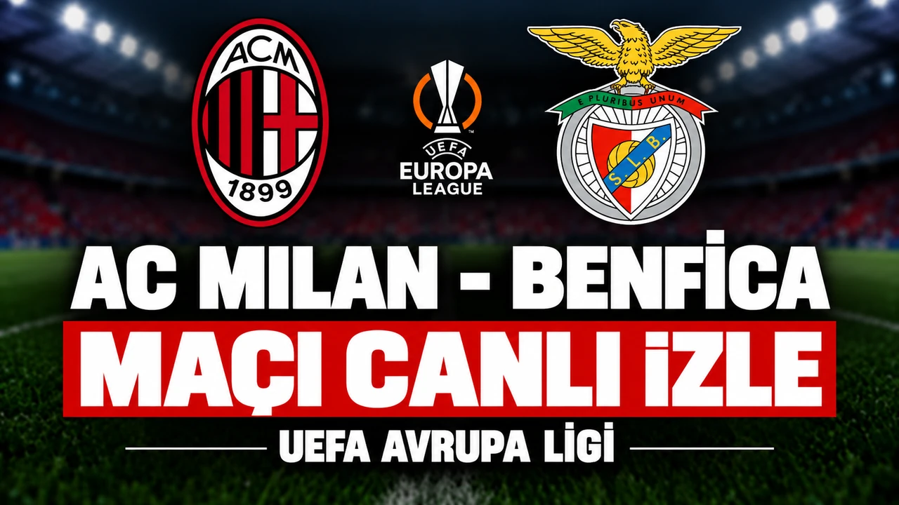 AC Milan-Benfica MAÇI CANLI İZLE | UEFA Avrupa Ligi
