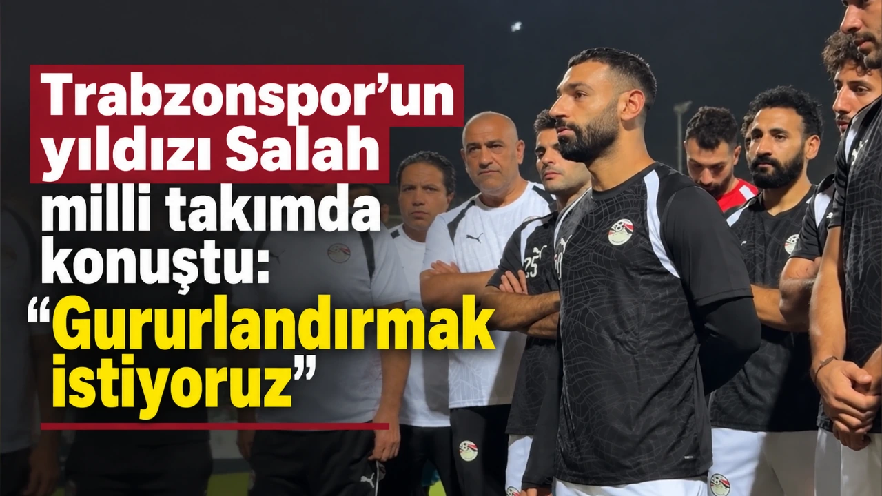 Trabzonspor’un yıldızı Salah milli takımda konuştu: Gururlandırmak istiyoruz