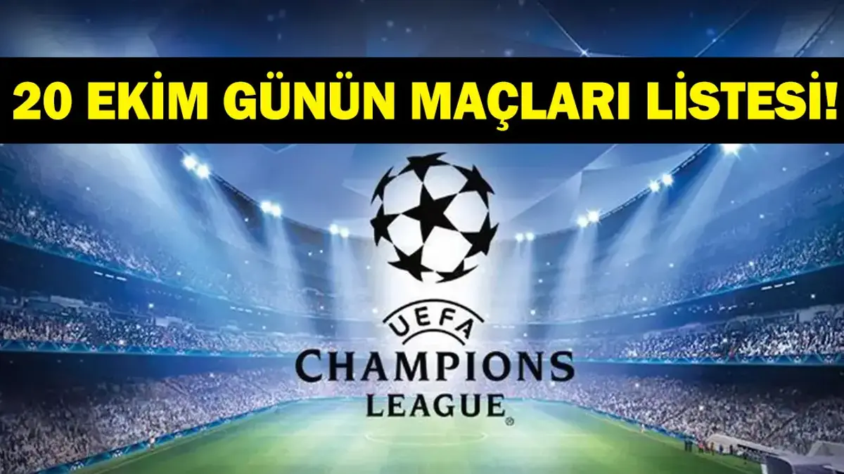 GÜNÜN MAÇLARI 20 EKİM 2026: Bugünkü Maçlar Neler? Bugün Kimlerin Maçı Var? Şampiyonlar Ligi Maçları Saat Kaçta, Hangi Kanalda? İşte 20 Ekim…