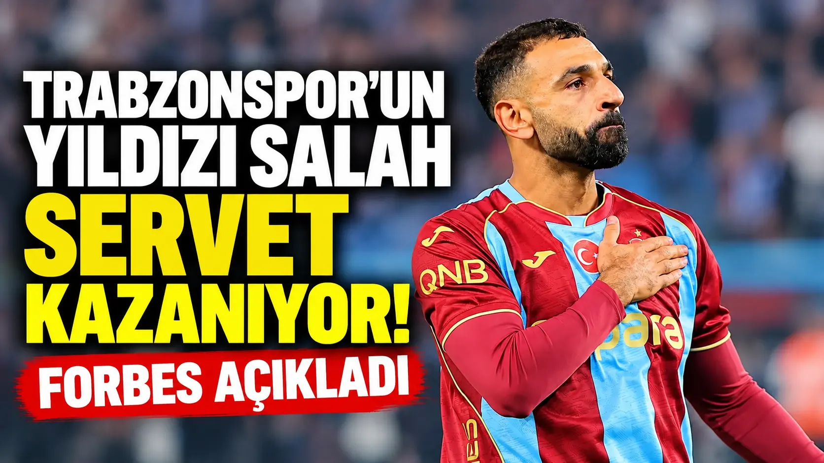 Trabzonspor'un yıldızı Salah servet kazanıyor! Forbes açıkladı