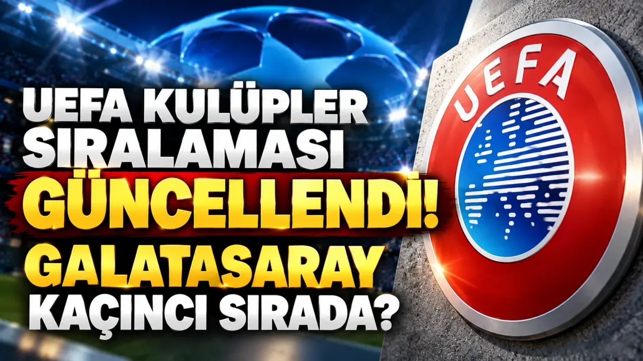 UEFA kulüpler sıralaması güncellendi! Galatasaray kaçıncı sırada?