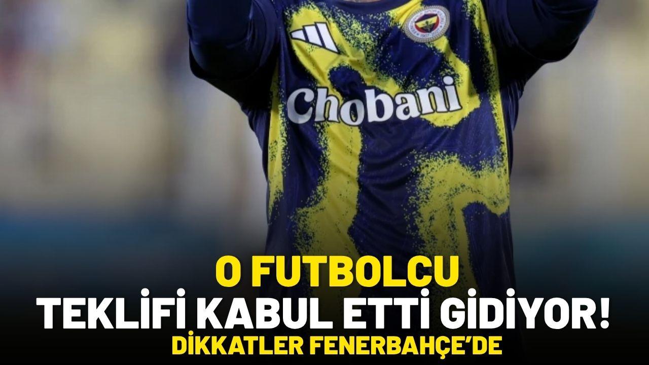 O futbolcu teklifi kabul etti gidiyor! Dikkatler Fenerbahçe’de