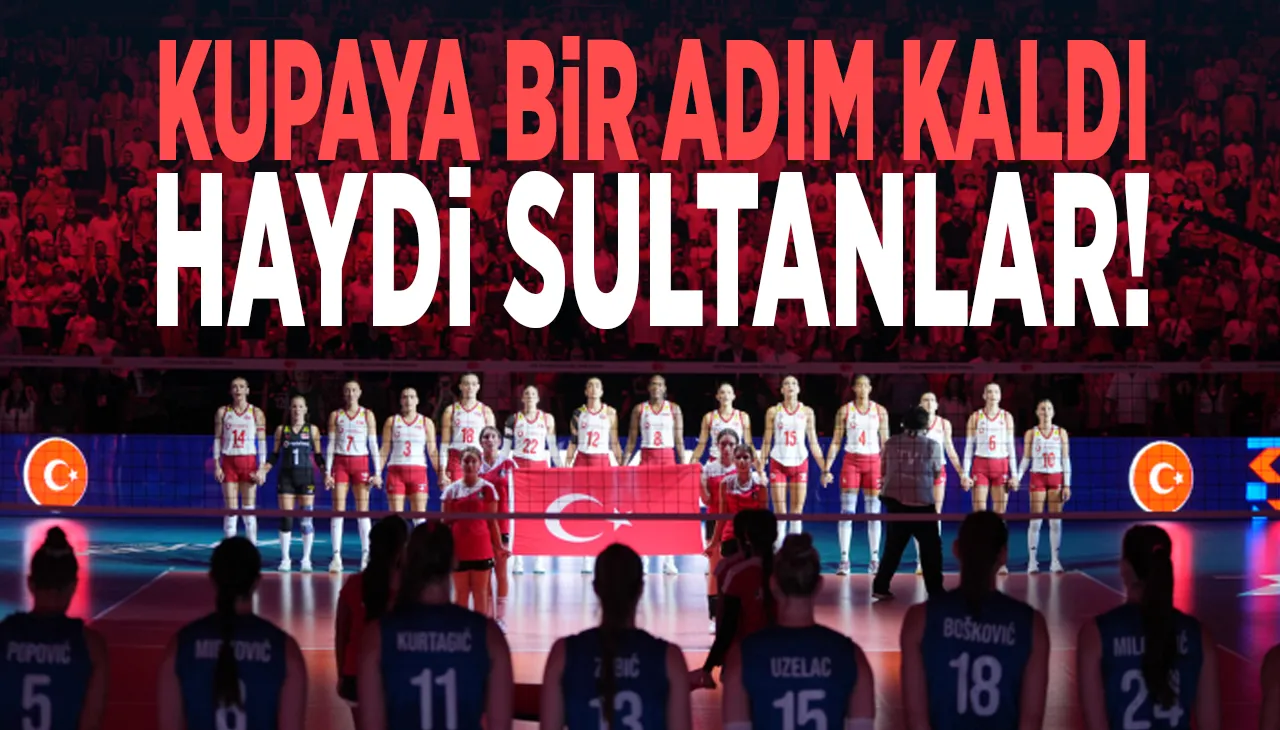 Kupaya bir adım kaldı... Haydi Sultanlar!