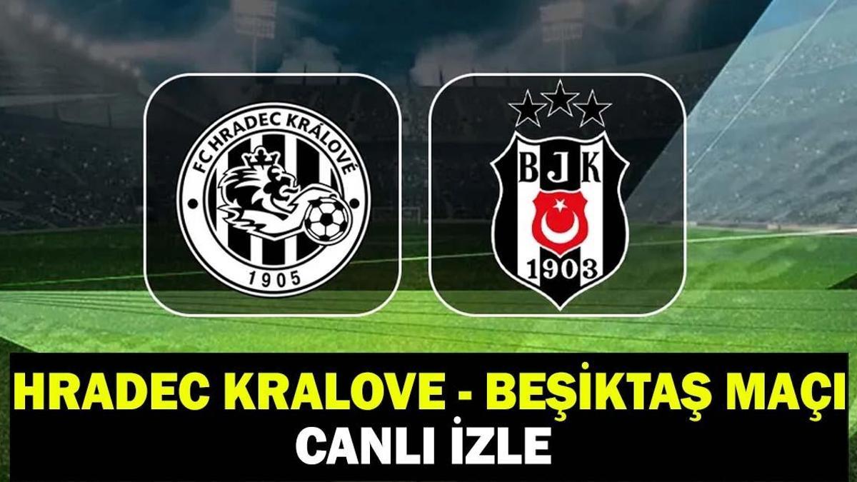 BEŞİKTAŞ – HRADEC KRALOVE MAÇI CANLI İZLE TV100 ŞİFRESİZ