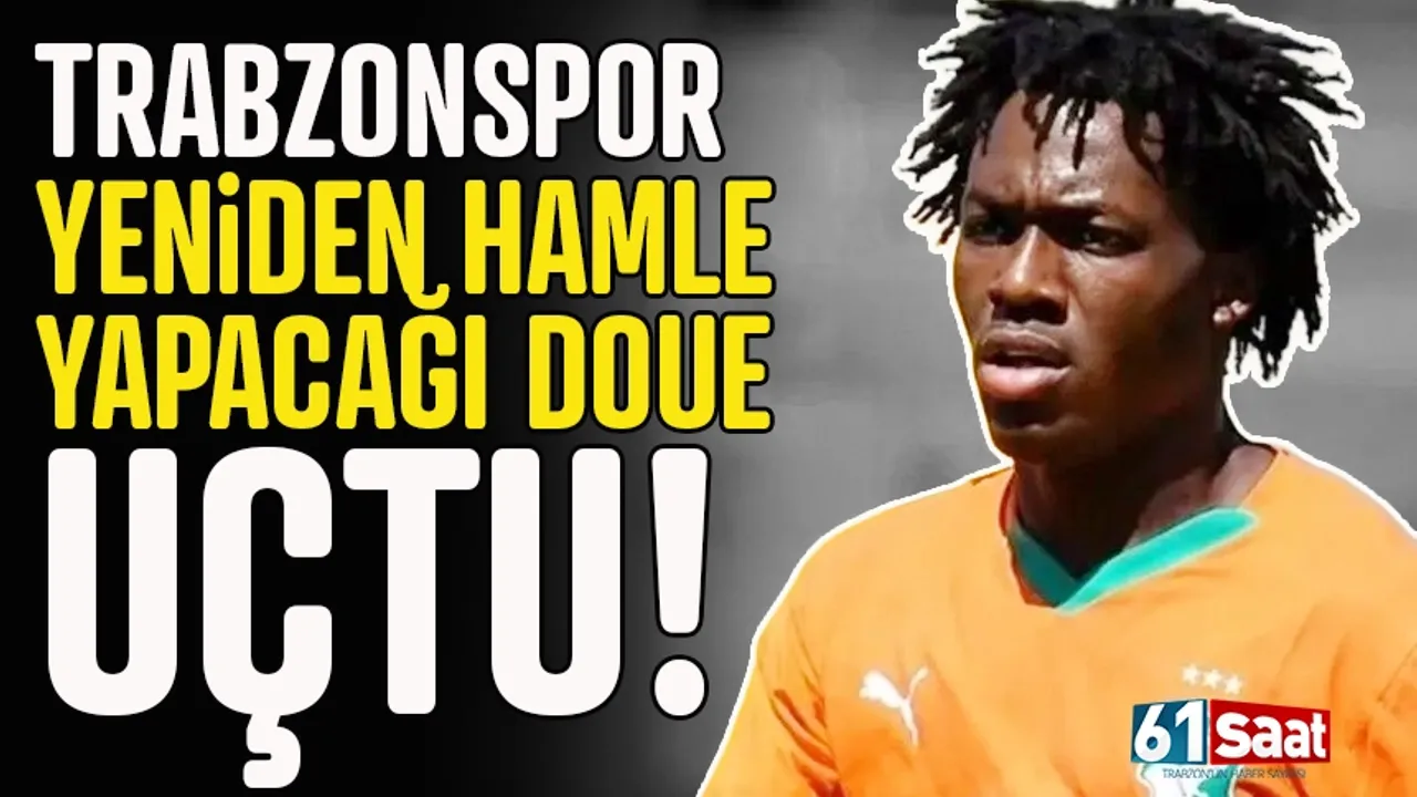 Trabzonspor’un istediği Eddy Doué resmen uçtu