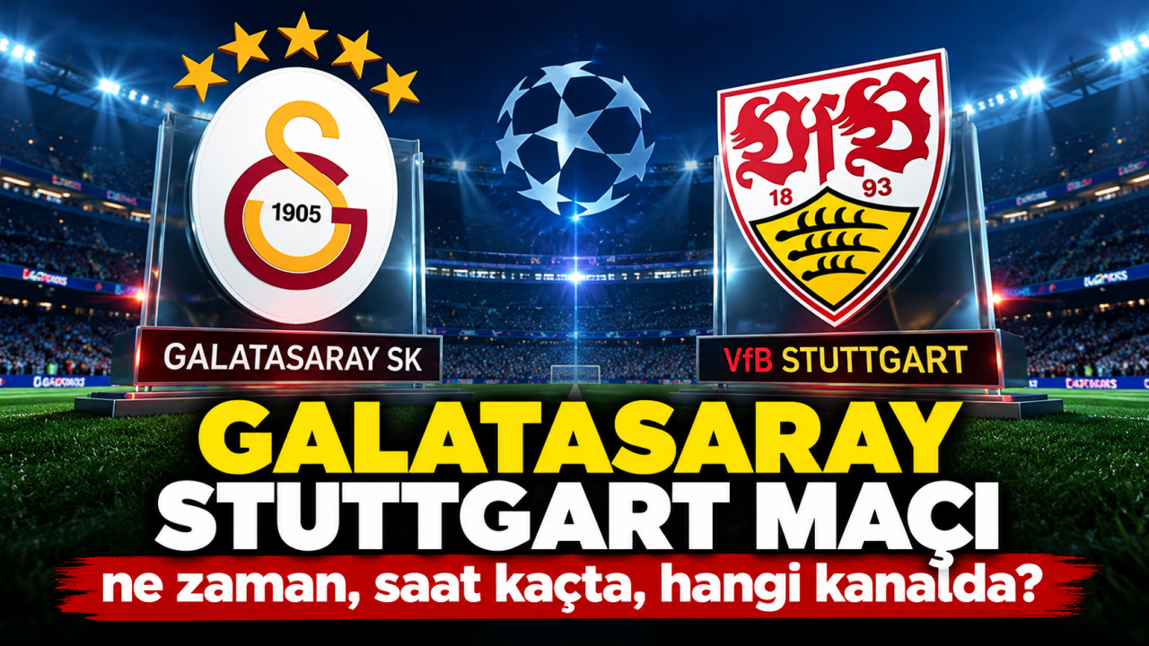 Galatasaray Stuttgart maçı ne zaman, saat kaçta, hangi kanalda? Şampiyonlar Ligi maçının yayın bilgileri