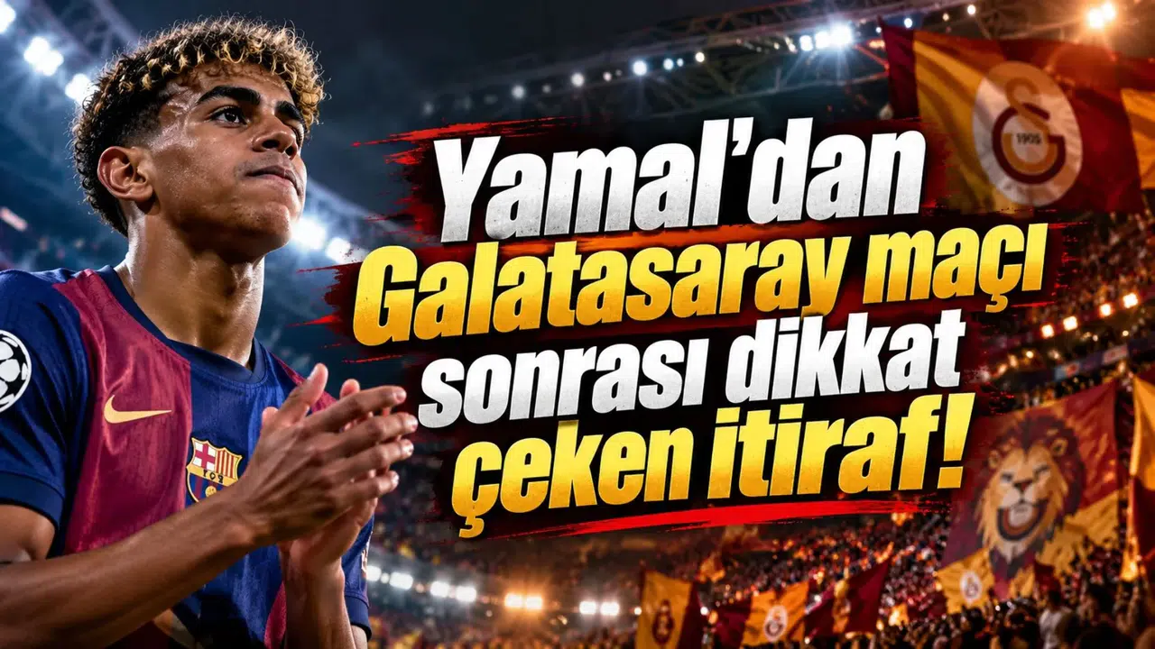 Lamine Yamal'dan Galatasaray maçı sonrası dikkat çeken itiraf!