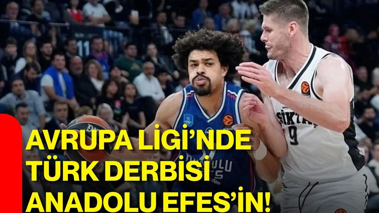 Avrupa Ligi’nde Türk derbisi Anadolu Efes’in!