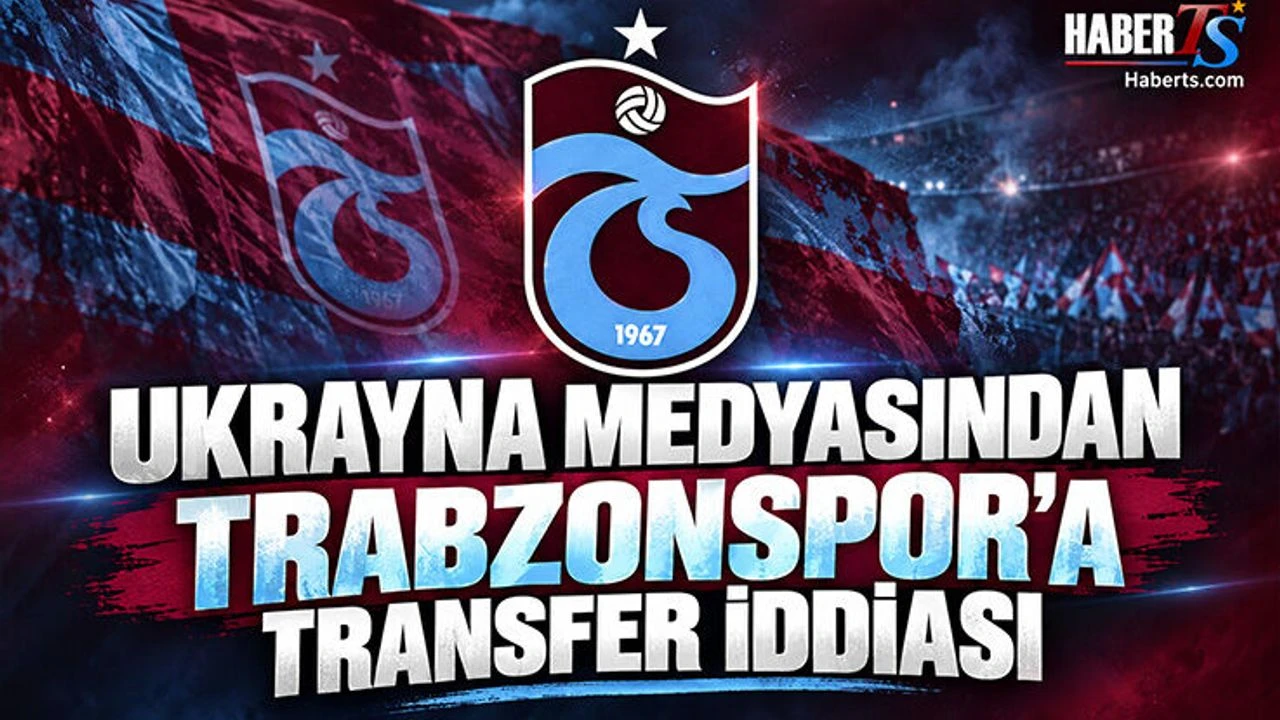 Ukrayna Medyasından Trabzonspor'a Transfer İddiası