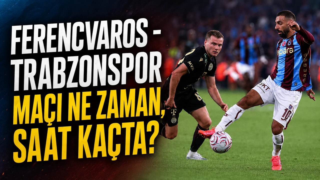 Ferencvaros - Trabzonspor maçı ne zaman, saat kaçta? Ferencvaros - Trabzonspor maçı hangi kanalda?