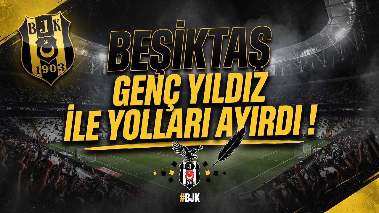 Beşiktaş Genç Yıldız İle Yolları Ayırdı !