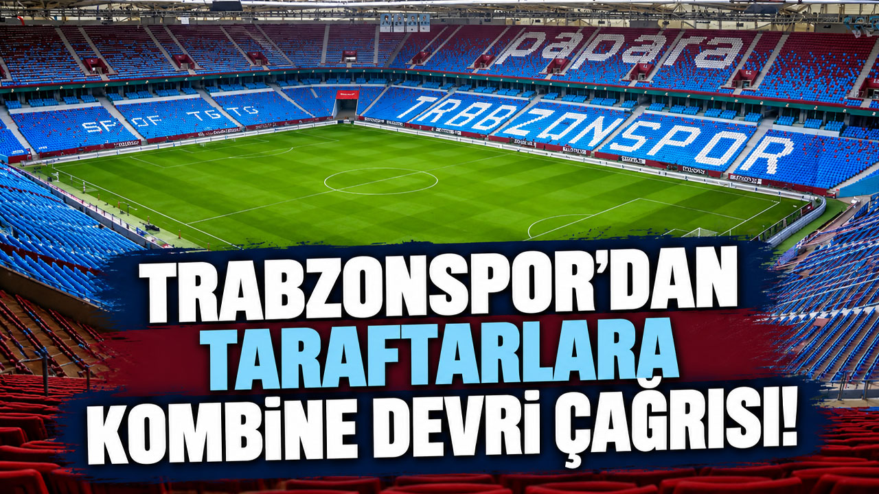 Trabzonspor’dan taraftarlara kombine devri çağrısı!