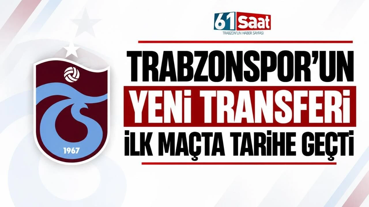 Trabzonspor’un yeni transferi ilk maçta tarihe geçti