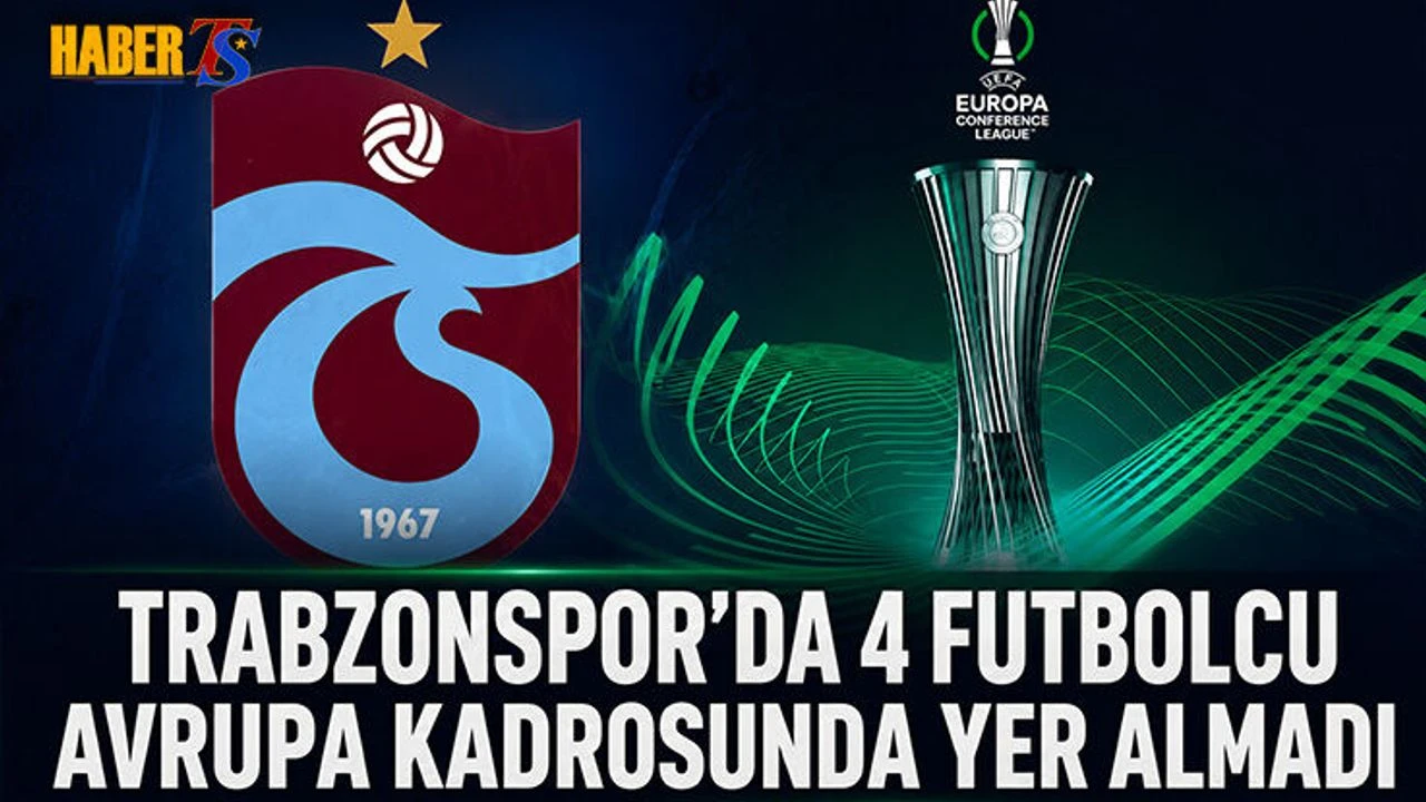 Trabzonspor’un UEFA Kadrosunda 4 İsim Yok