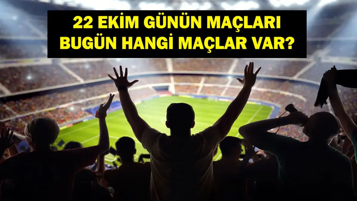 GÜNÜN MAÇLARI 22 EKİM 2026: Bugünkü Maçlar Neler? Trabzonspor ve Beşiktaş Maçları Saat Kaçta, Hangi Kanalda? İşte 22 Ekim Perşembe Günün Maçları