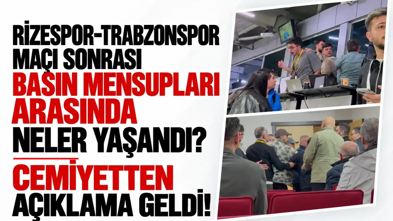 Rizespor-Trabzonspor maçı sonrası basın mensupları arasında neler yaşandı? Cemiyetten açıklama geldi!
