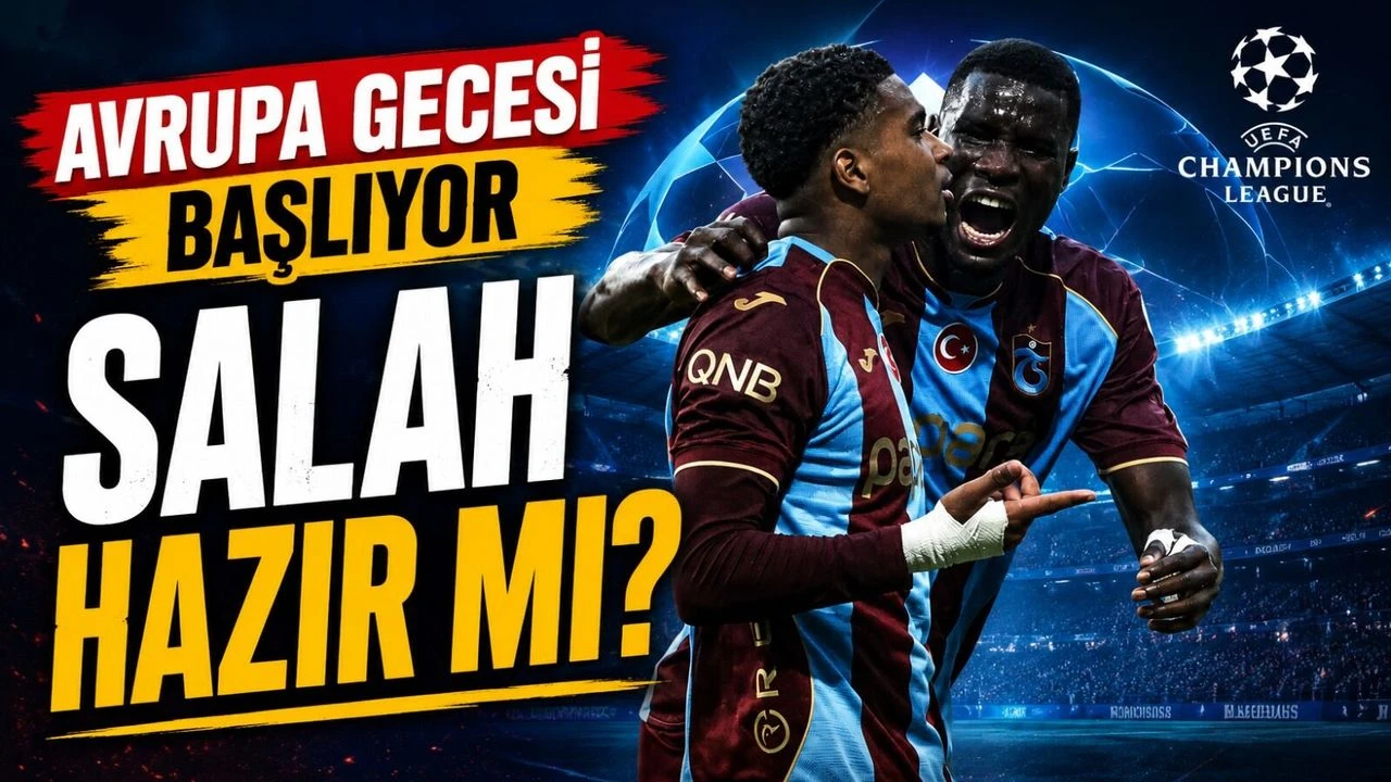 Trabzonspor Avrupa Sahnesine Çıkıyor: Ferencvaros Maçında Gözler Salah’ta