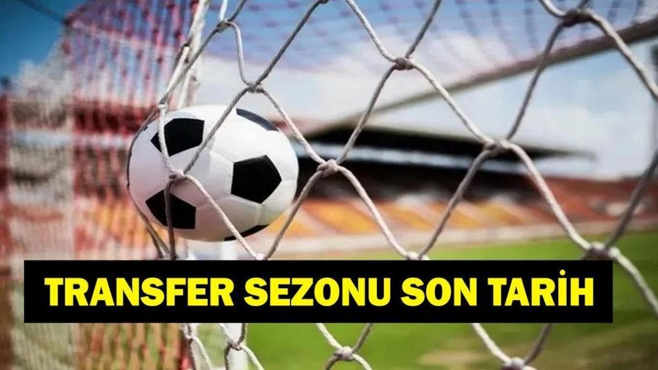 Transfer sezonu ne zaman bitiyor? Süper Lig ve Avrupa'da 2026-2027 transfer takvimi