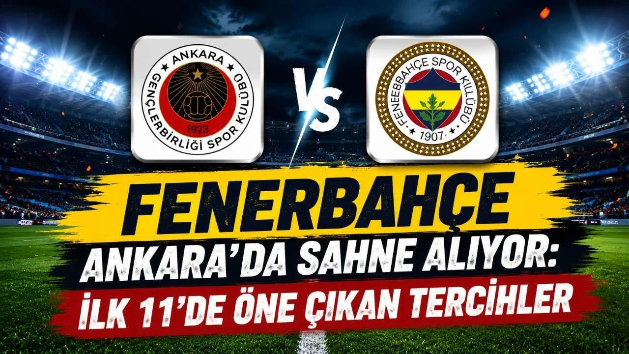 Gençlerbirliği - Fenerbahçe maçı ne zaman, saat kaçta hangi kanalda?