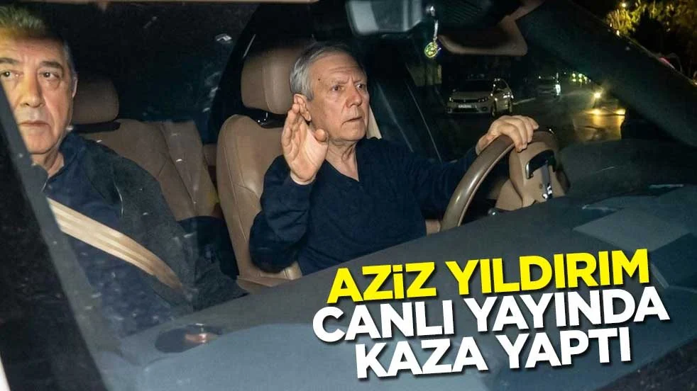 Fenerbahçe Başkanı Aziz Yıldırım canlı yayında kaza yaptı