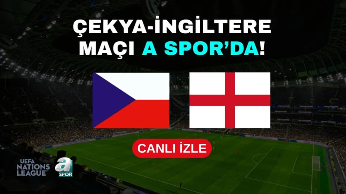 Çekya-İngiltere | A SPOR TIKLA İZLE UEFA Uluslar Ligi