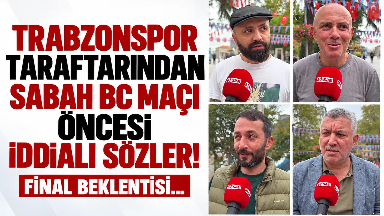 Trabzonspor taraftarından Sabah BC maçı öncesi iddialı sözler! Final beklentisi...