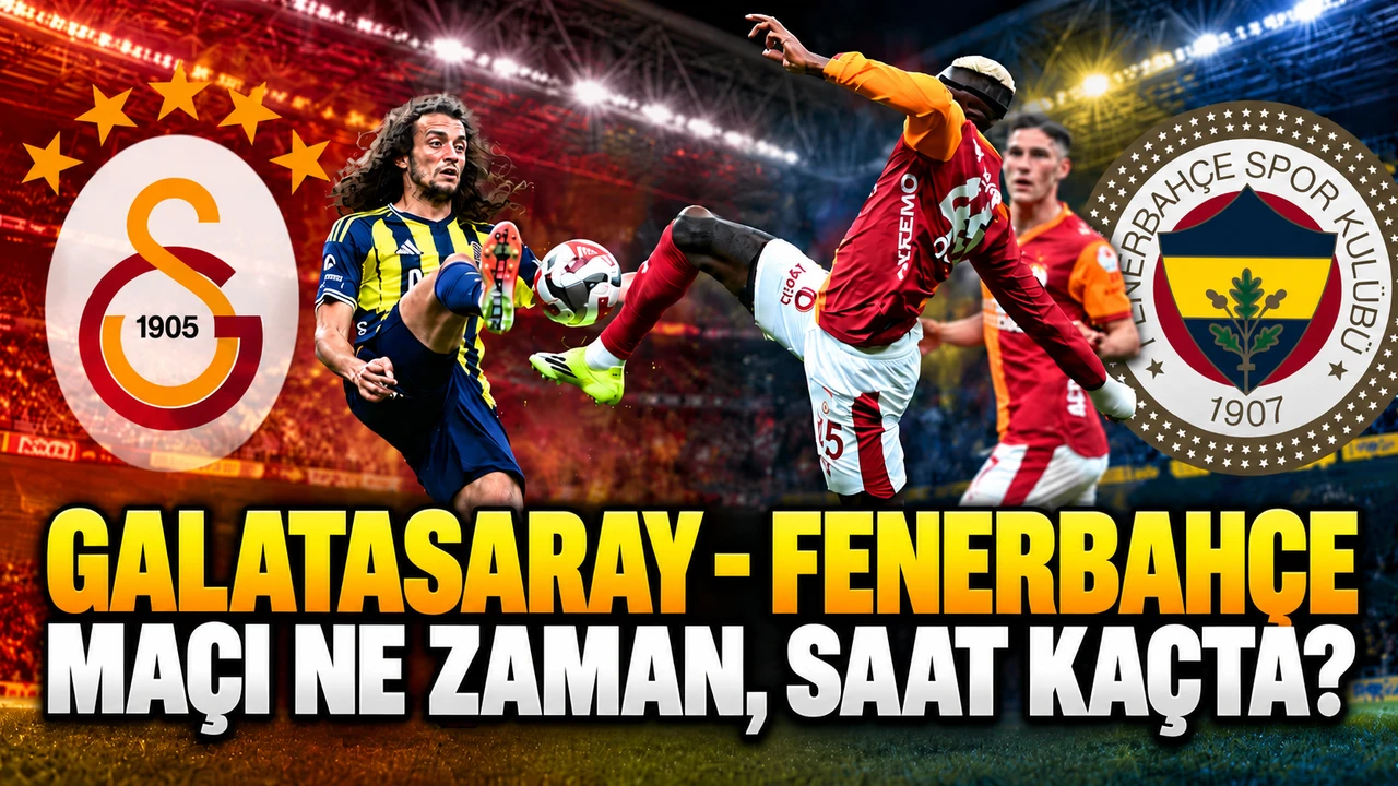 Galatasaray - Fenerbahçe maçı ne zaman, saat kaçta ve hangi kanalda?