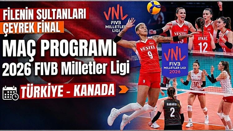 FİLENİN SULTANLARI VNL ÇEYREK FİNAL MAÇ TAKVİMİ 2026 || Türkiye - Kanada voleybol maçı ne zaman, saat kaçta, hangi kanalda yayınlanacak?