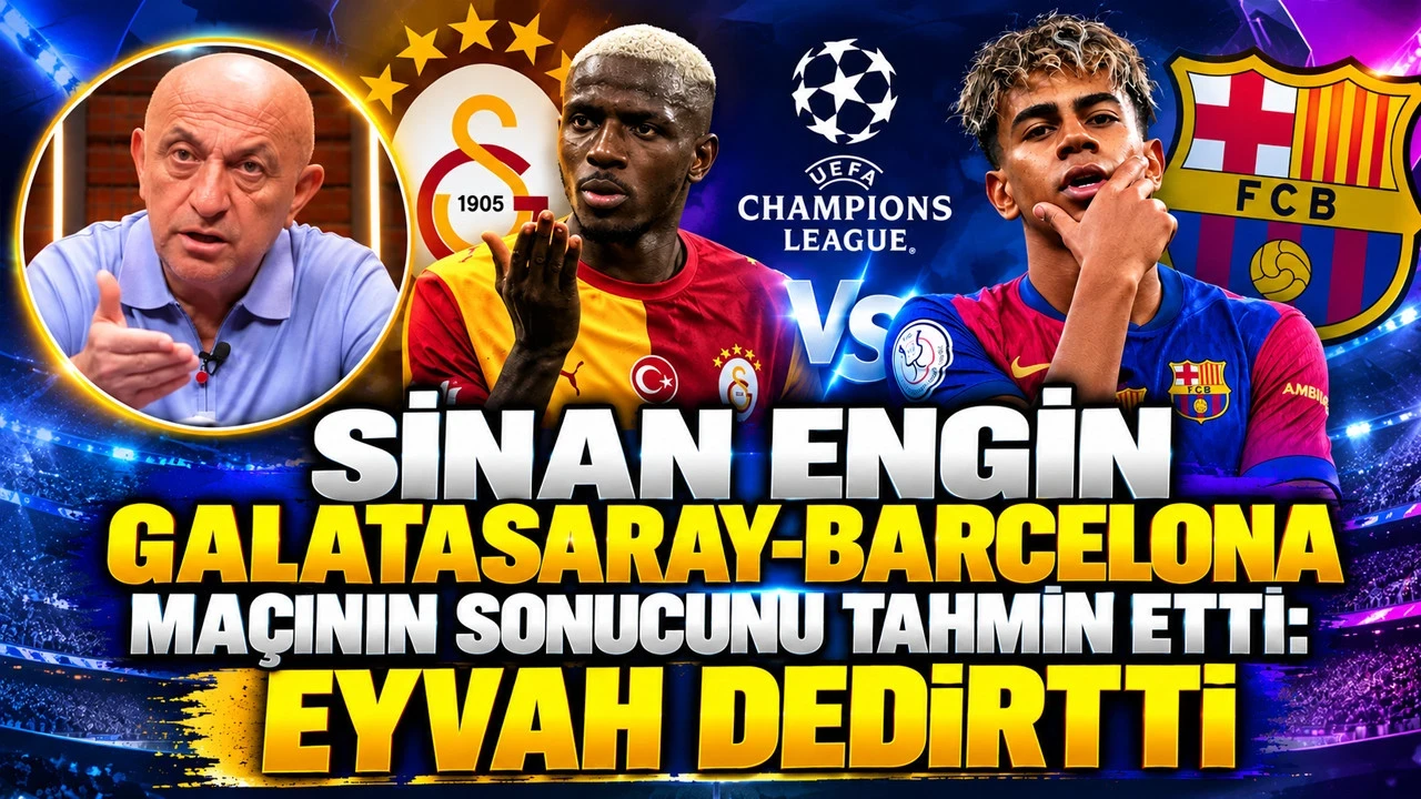 Sinan Engin Galatasaray-Barcelona maçının sonucunu tahmin etti: Eyvah dedirtti