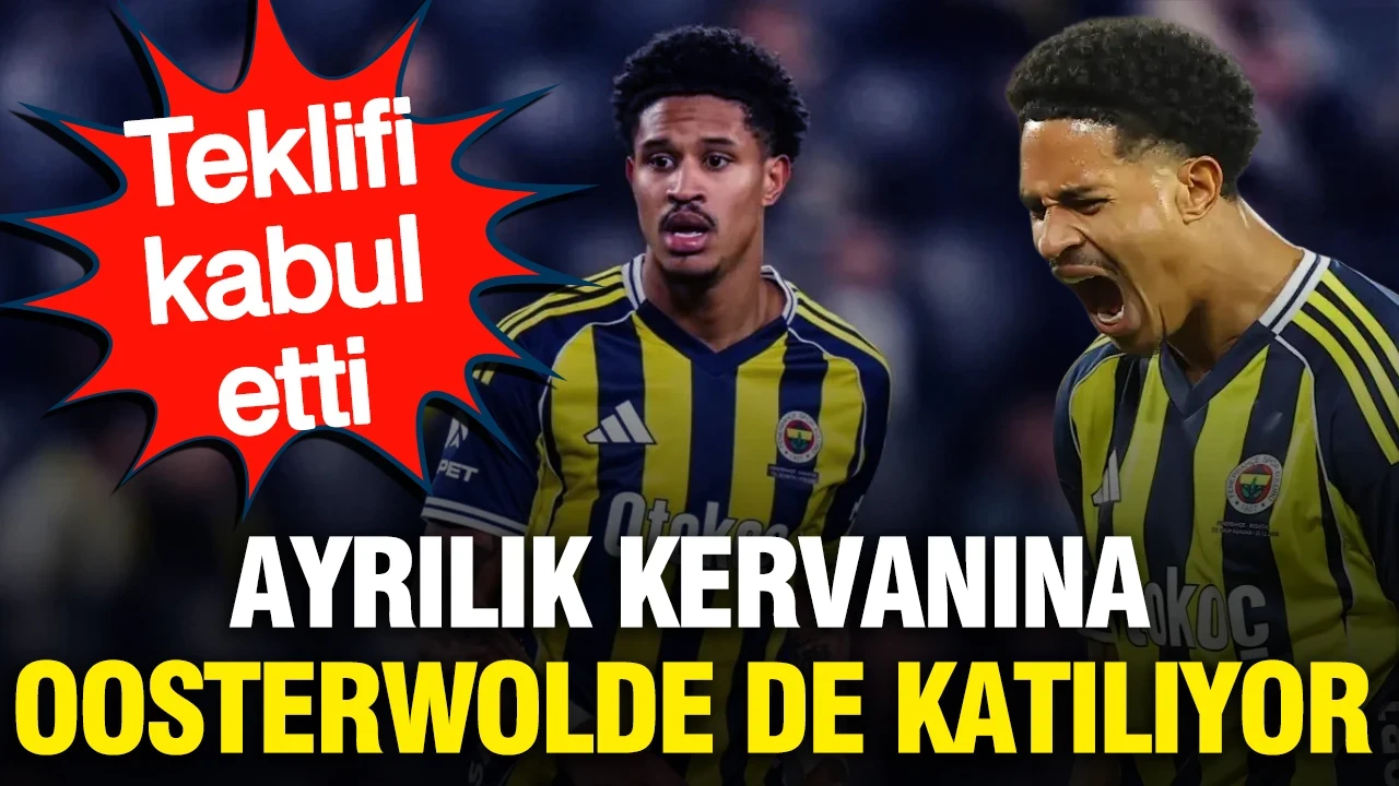 Fenerbahçe'de ayrılık kervanına Oosterwolde de katılıyor: Teklifi kabul etti
