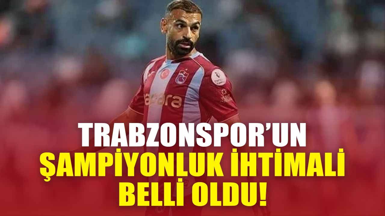 Trabzonspor’un Şampiyonluk İhtimali Belli Oldu!